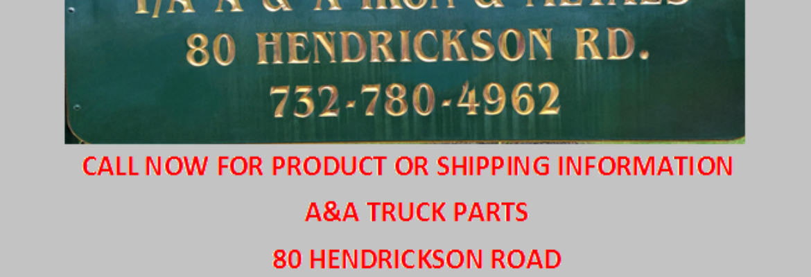 A&A Truck Parts – Junkyard In Freehold NJ 7728