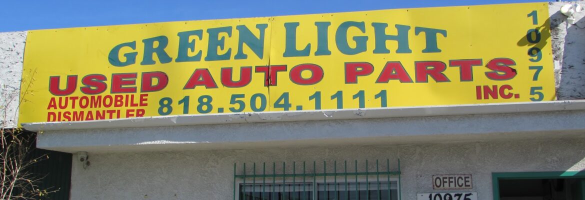 Green Light Used Auto Parts Inc. – Used auto parts store In Sun Valley CA 91352