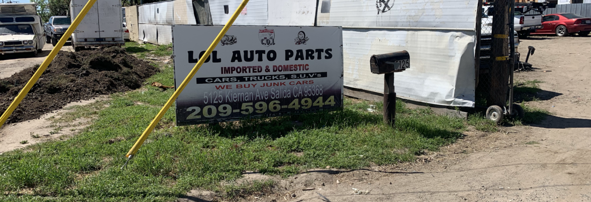 LOL AUTO PARTS INC – Used auto parts store In Salida CA 95368