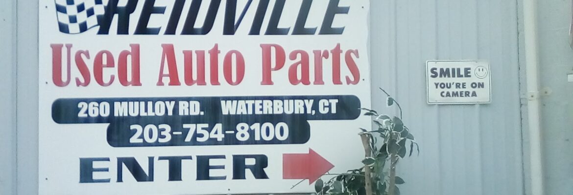 Reidville Used Auto Parts – Used auto parts store In Waterbury CT 6705