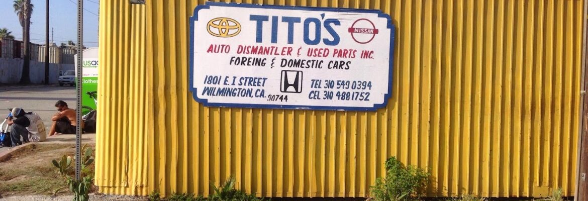 TITO’S AUTO DISMANTLER & USED PARTS INC – Used auto parts store In Wilmington CA 90744