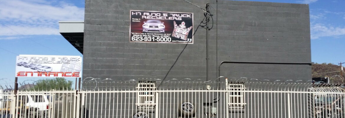 i17 Used Auto Parts – Used auto parts store In Phoenix AZ 85027